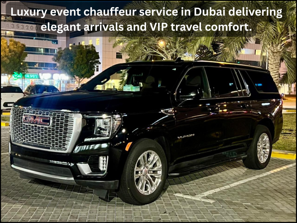 event chauffeur service Dubai luxury arrival vehicle with chauffeur