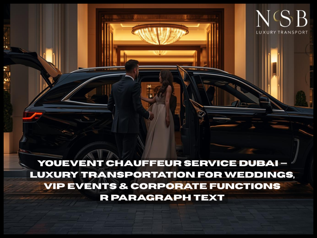 Luxury event chauffeur service Dubai — VIP arrival in premium SUV