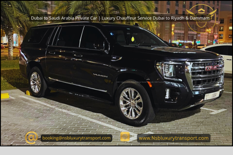 Dubai to Saudi Arabia Private Car | Luxury Chauffeur Service Dubai to Riyadh & Dammam