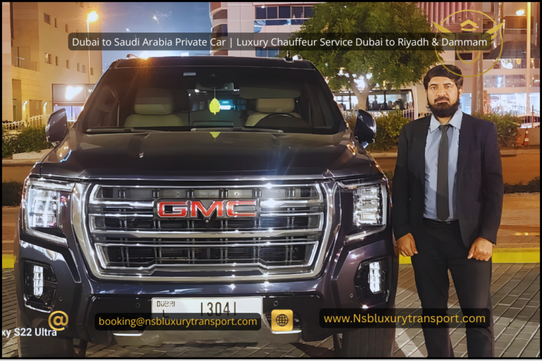 Dubai to Saudi Arabia Private Car | Luxury Chauffeur Service Dubai to Riyadh & Dammam