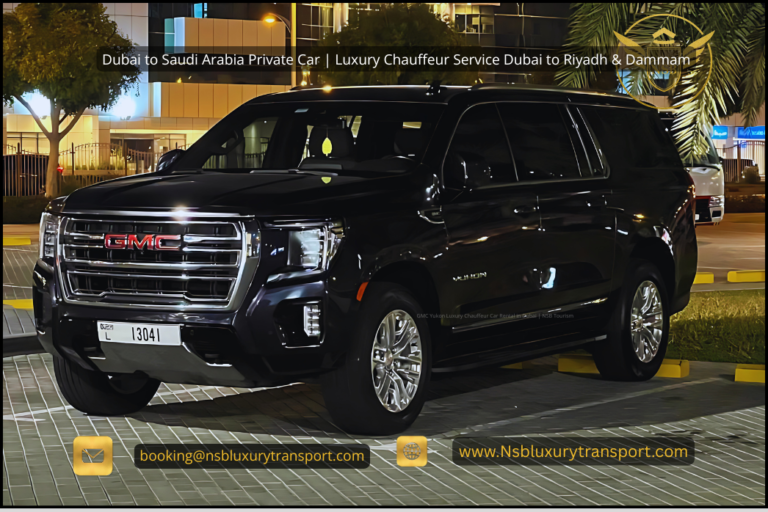 Dubai to Saudi Arabia Private Car | Luxury Chauffeur Service Dubai to Riyadh & Dammam