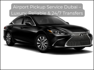 Dubai airport pickup sedan Lexus ES luxury transfer