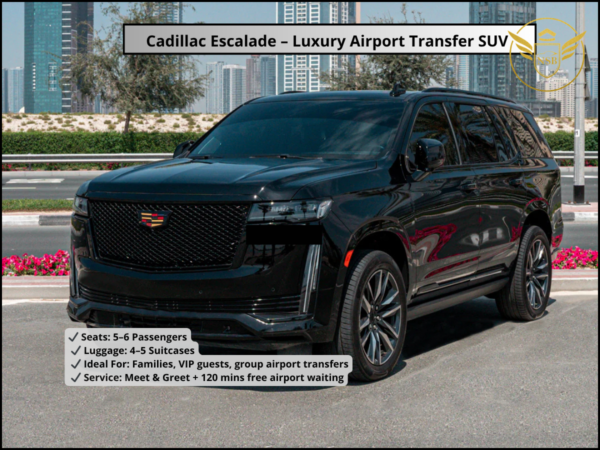 Cadillac Escalade airport transfer Dubai luxury SUV chauffeur service pickup
