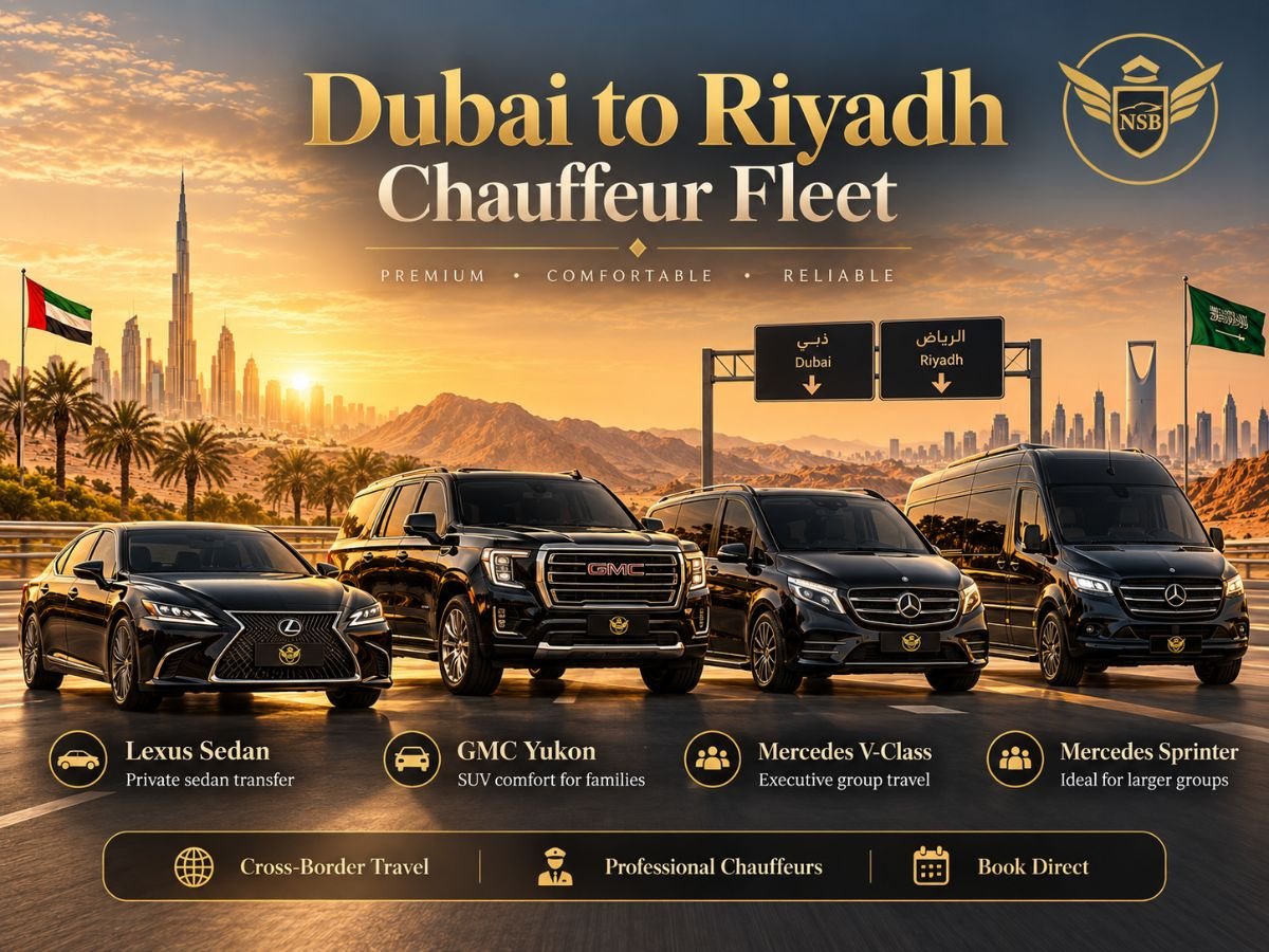 NSB Luxury Transport Dubai to Riyadh chauffeur fleet with Lexus sedan, GMC Yukon XL, Mercedes-Benz V-Class and Mercedes-Benz Sprinter