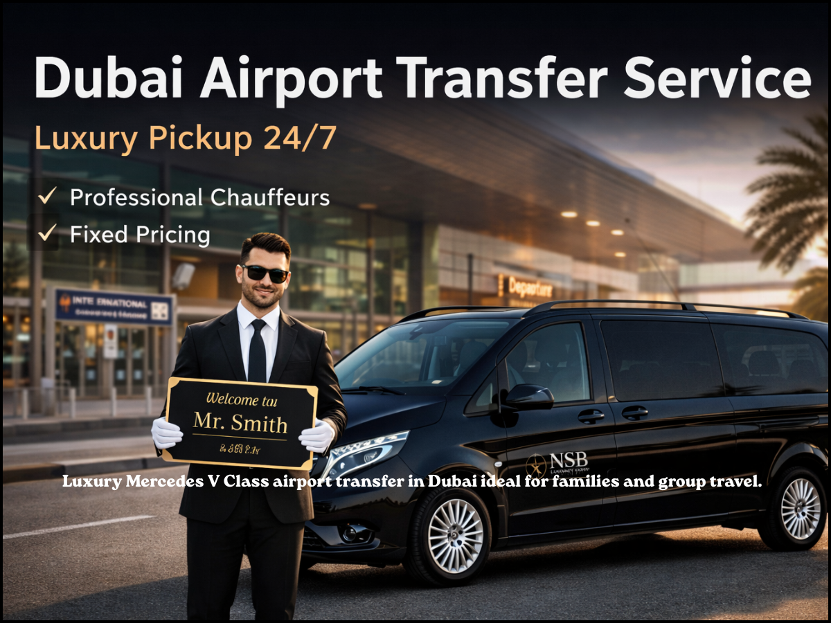 Mercedes V-Class Dubai airport pickup with chauffeur for family and group transfer