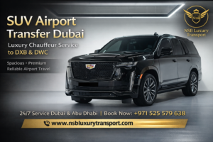 Airport Transfer Dubai to Hotel luxury SUV chauffeur service pickup from Dubai airport to hotel by NSB Luxury Transport