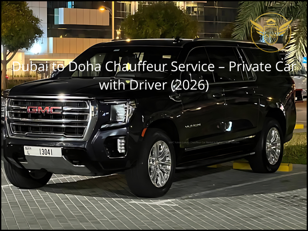 Dubai to Doha Chauffeur Service –