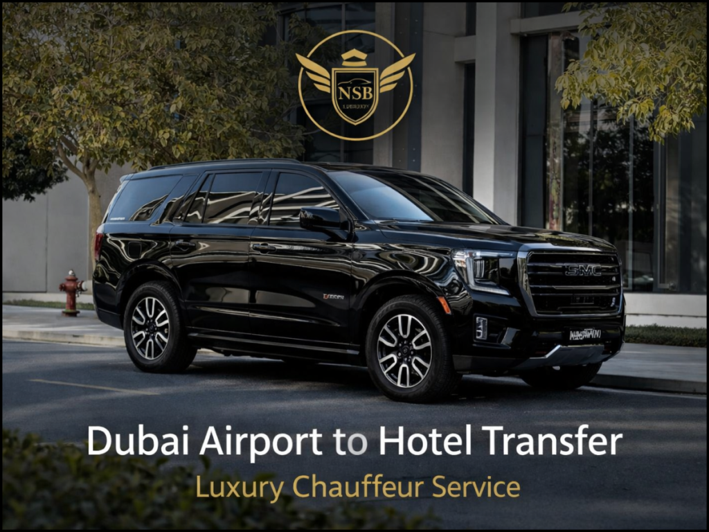 Dubai airport to hotel transfer luxury SUV chauffeur service