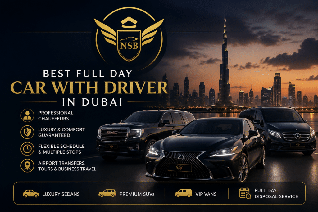 Luxury full day car with driver in Dubai featuring premium chauffeur service, executive sedan, SUV, and VIP van by NSB Luxury Transport