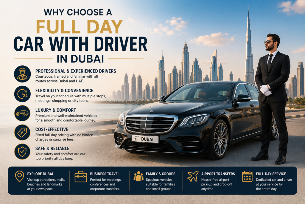 Why choose a full day car with driver in Dubai luxury chauffeur service with Mercedes sedan and professional driver near Burj Khalifa