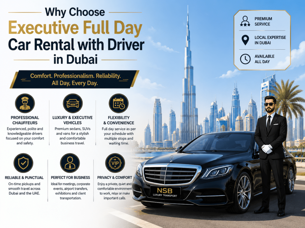 Executive full day car rental with driver in Dubai featuring luxury chauffeur service, executive sedan, and professional driver by NSB Luxury Transport