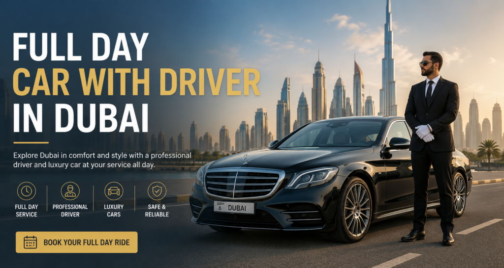 Full day car with driver in Dubai luxury chauffeur service with premium sedan and professional driver near Burj Khalifa skyline