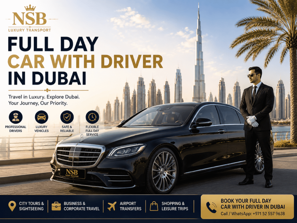 Professional full day driver Dubai service with luxury chauffeur car and private driver by NSB Luxury Transport near Burj Khalifa