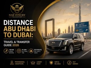 Distance Abu Dhabi to Dubai Travel Transfer Guide 2026 | NSB Luxury Transport