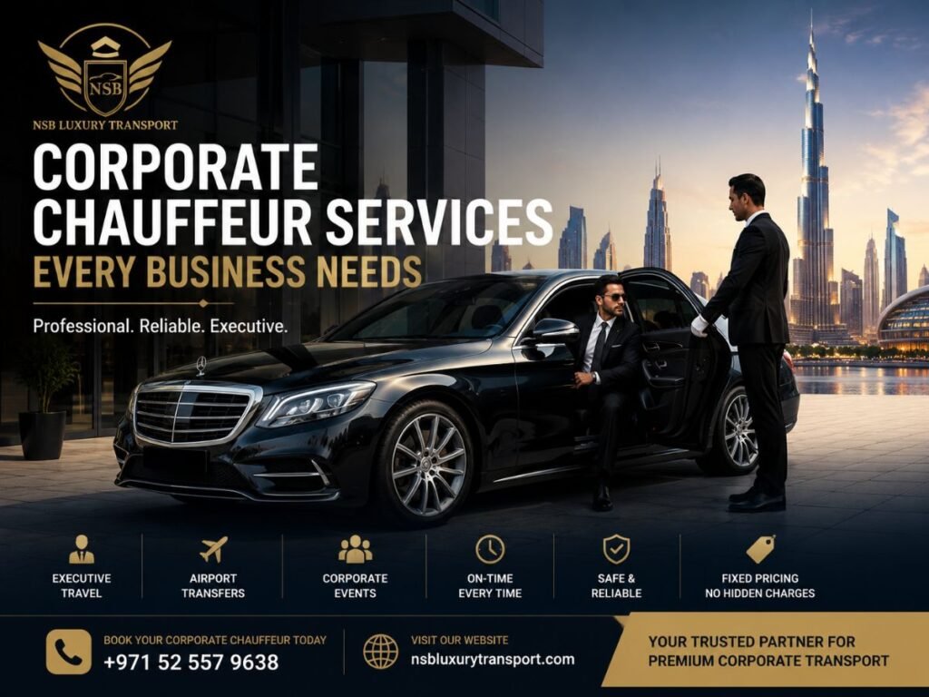 Corporate Chauffeur Services Every Business Needs featuring a luxury Mercedes-Benz sedan, professional chauffeur assisting a business executive, NSB Luxury Transport logo, Burj Khalifa, and Dubai skyline, representing premium executive transportation and corporate travel services.