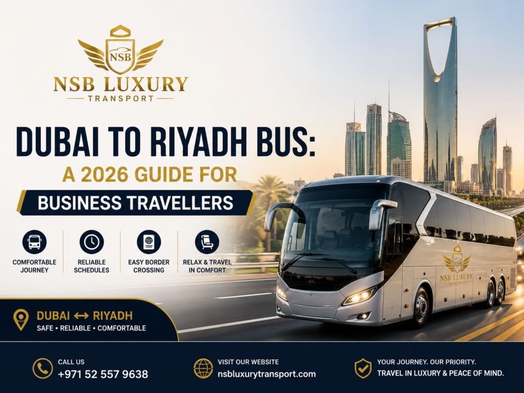 Dubai to Riyadh bus travel guide featuring a luxury coach, Riyadh skyline, and NSB Luxury Transport logo for comfortable cross-border business travel