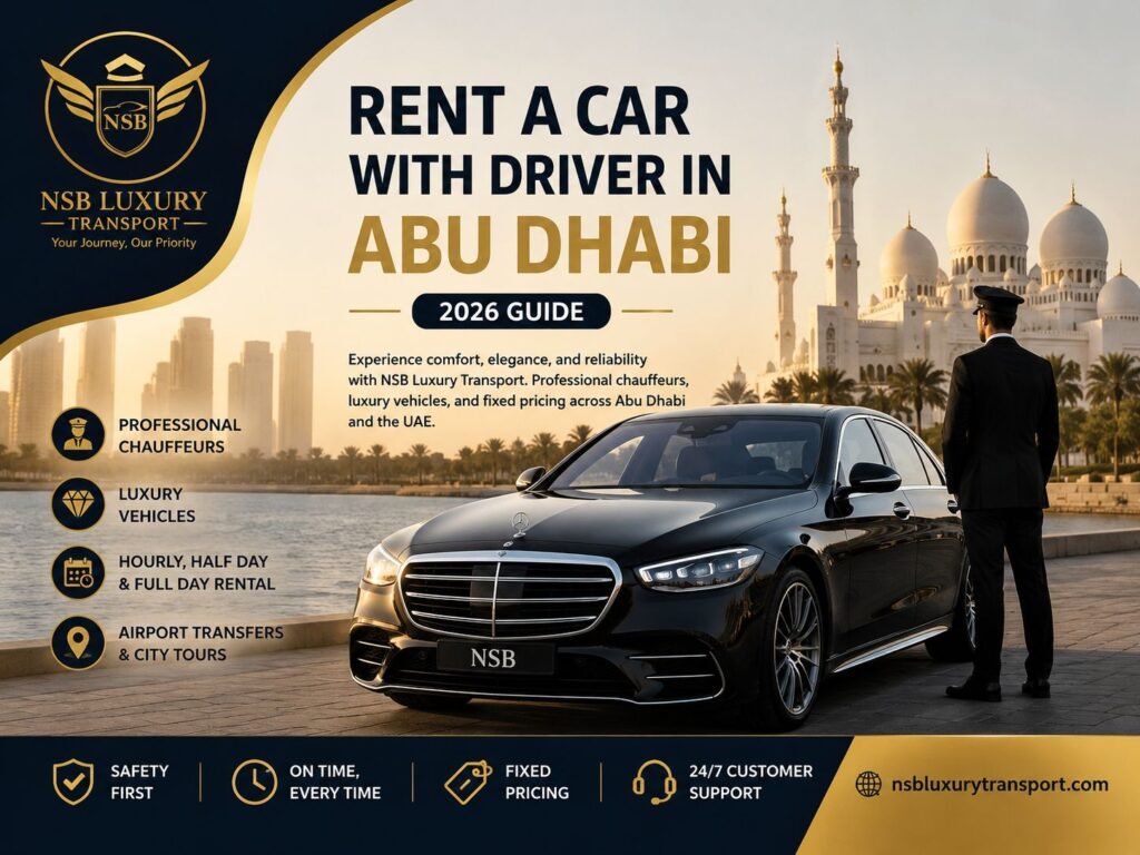Rent a Car with Driver in Abu Dhabi – Luxury Chauffeur Service by NSB Luxury Transport 2026