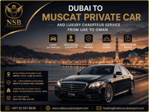 Dubai to Muscat private car by NSB Luxury Transport featuring a luxury chauffeur-driven vehicle, UAE to Oman border transfer, professional driver, and premium door-to-door transportation.